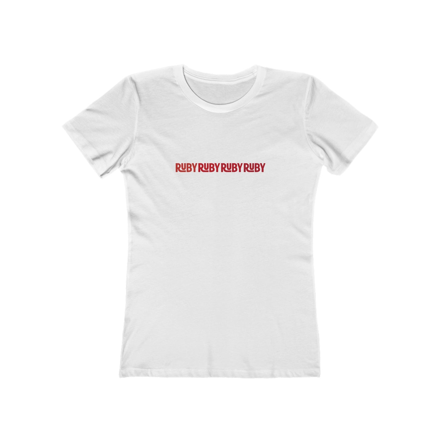 Ruby Ruby Ruby Ruby (women's fitted cut)